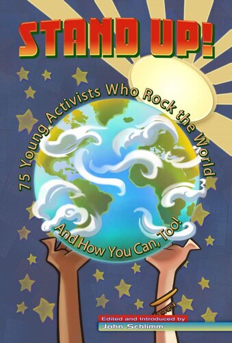 Stand Up!: 75 Young Activists Who Rock the World and How You Can, Too!