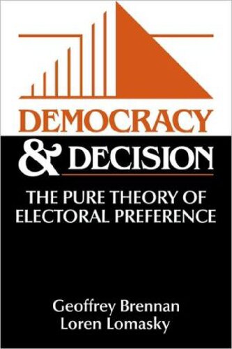 Democracy and Decision: The Pure Theory of Electoral Preference