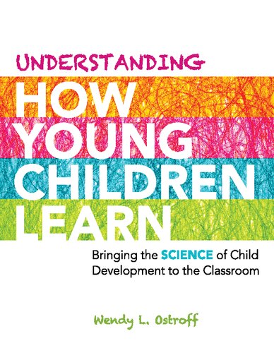 Understanding How Young Children Learn: Bringing the Science of Child Development to the Classroom