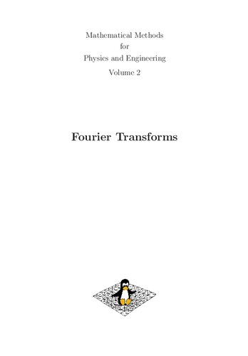 Fourier Transforms: Mathematical Methods for Physics and Engineering - Volume 2