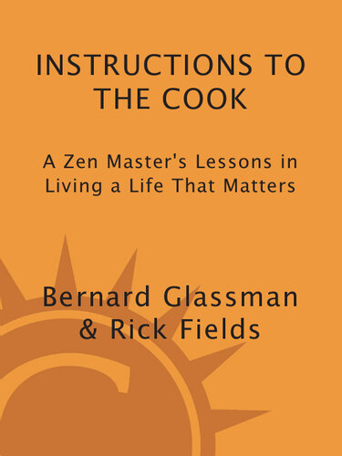 Instructions to the Cook: A Zen Master's Lessons in Living a Life That Matters
