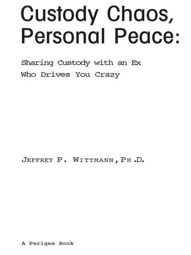 Custody Chaos, Personal Peace: Sharing Custody with an Ex Who is Driving You Crazy