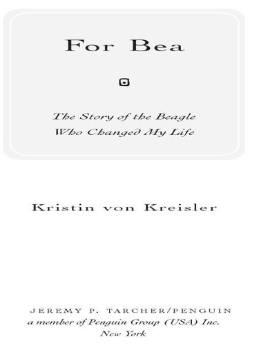 For Bea: The Story of the Beagle Who Changed My Life
