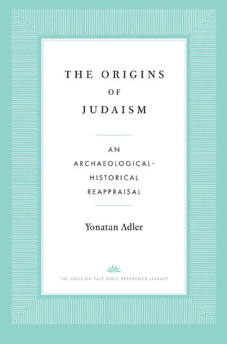 The Origins of Judaism: An Archaeological-Historical Reappraisal