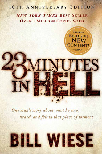23 Minutes In Hell: One Man's Story About What He Saw, Heard, and Felt in That Place of Torment