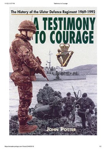 A Testimony To Courage - The regimental History of The Ulster Defence Regiment 1962-1992
