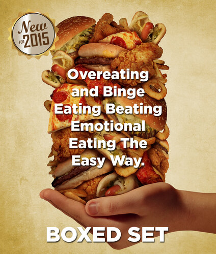 Overeating and Binge Eating Beating Emotional Eating the Easy Way: 3 In 1 Box Set