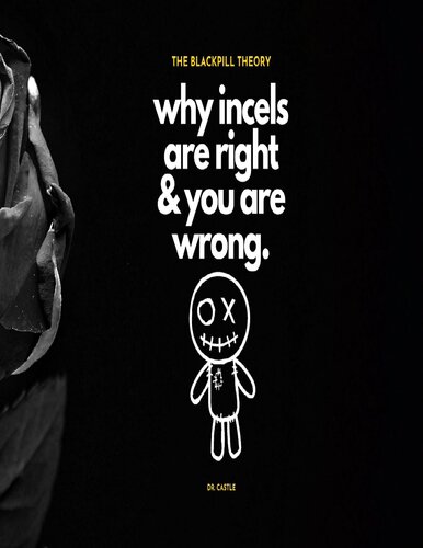 The Blackpill Theory: why incels are right & you are wrong
