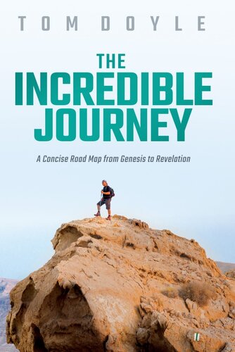 The Incredible Journey: A Concise Road Map from Genesis to Revelation