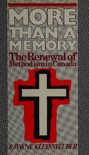 More than a memory : the renewal of Methodism in Canada