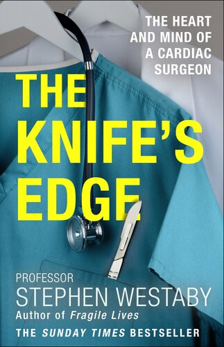 The Knife's Edge: The Heart and Mind of a Cardiac Surgeon