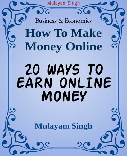 20 WAYS TO EARN ONLINE MONEY: Killing ideas of earning money from home(100% working)