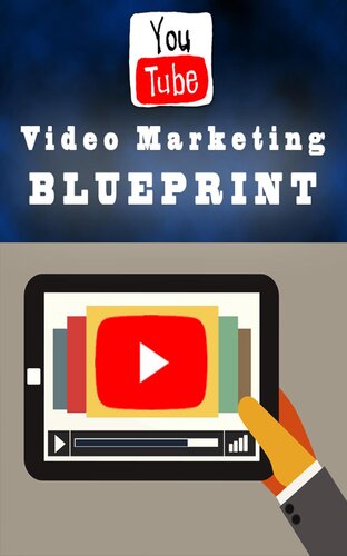 Video Marketing Blueprint: Discover The Easy and Proven Secret Formula For Generating Massive Income Using The Power of Video Marketing For Your Business!