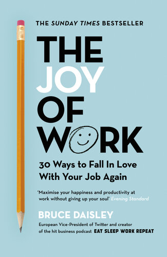 The Joy of Work: 30 Ways to Fix Your Work Culture and Fall in Love With Your Job Again