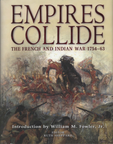 Empires Collide: The French and Indian War 1754-1763