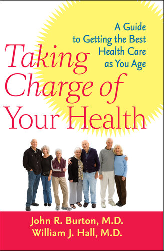 Taking Charge of Your Health: A Guide to Getting the Best Health Care as You Age