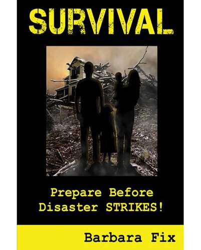 Survival: Prepare Before Disaster Strikes