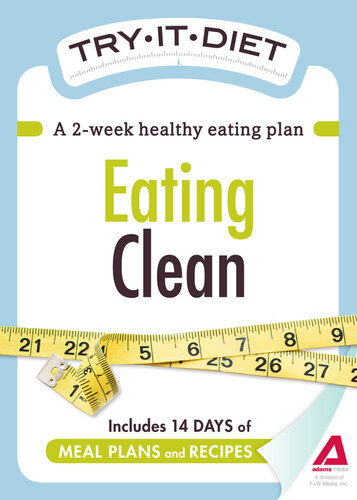 Try-It Diet: Eating Clean: A two-week healthy eating plan