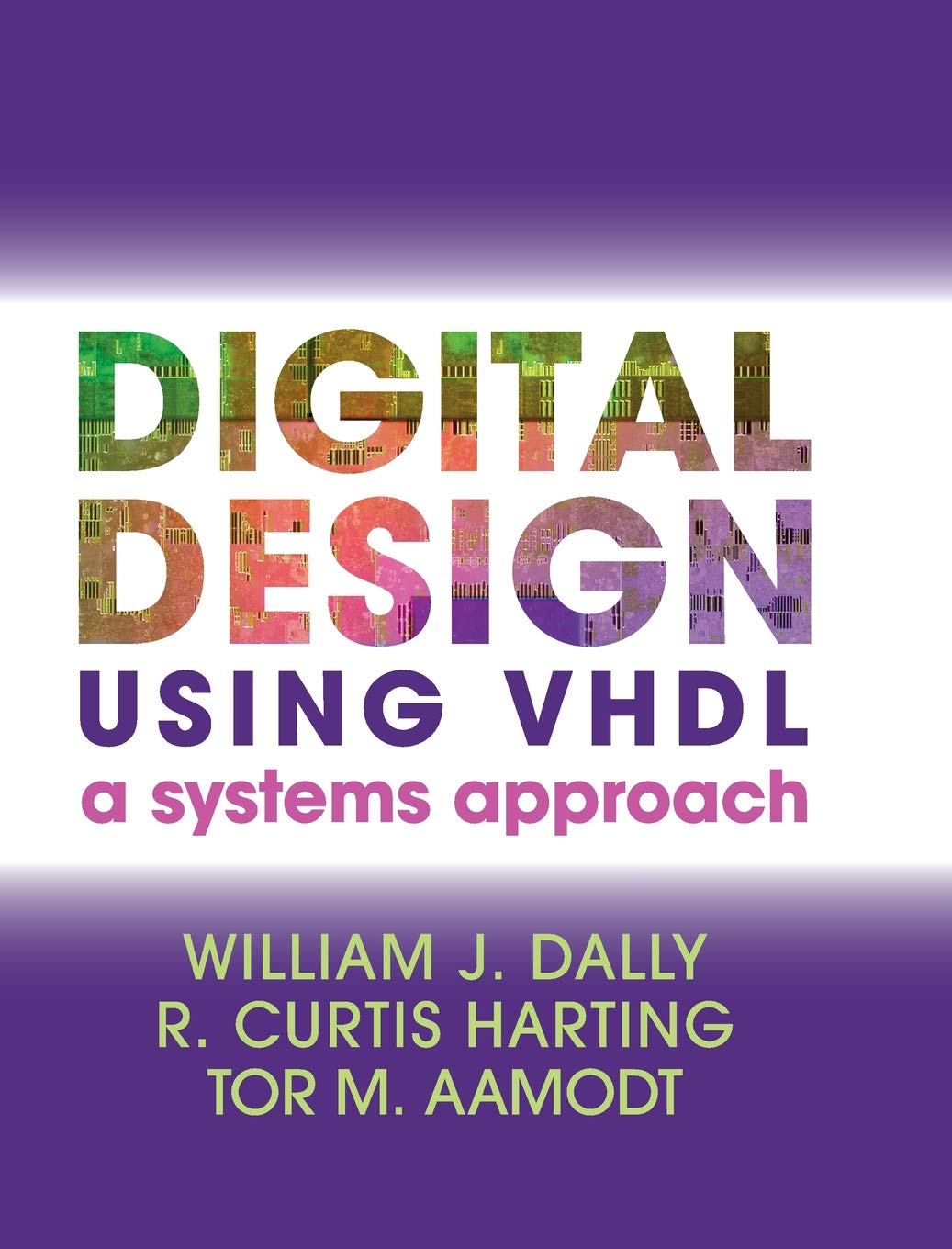Digital Design Using VHDL: A Systems Approach  (Instructor Res. n. 2 of 3, Lectures)