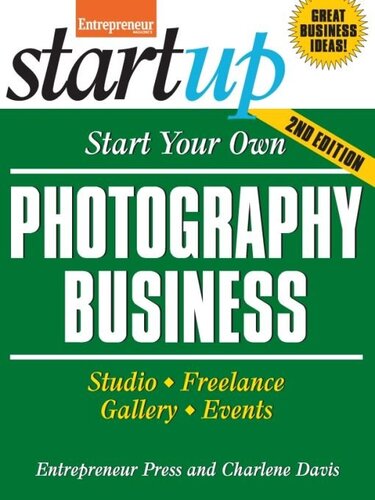Start Your Own Photography Business: Studio, Freelance, Gallery, Events