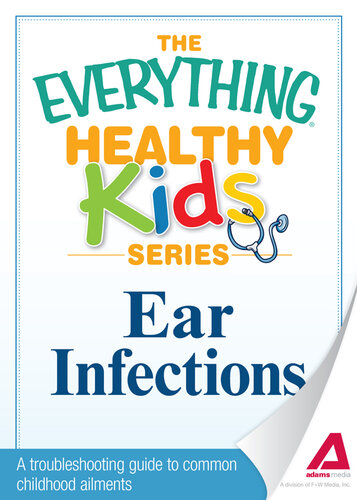 Ear Infections: A troubleshooting guide to common childhood ailments