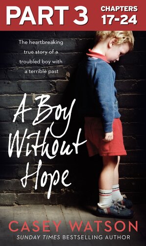 A Boy Without Hope, Part 3 of 3