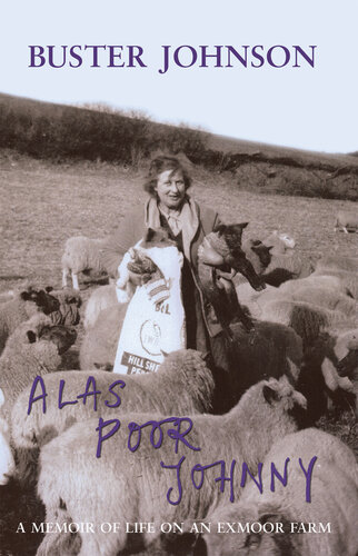 Alas Poor Johnny: A Memoir of Life on an Exmoor Farm