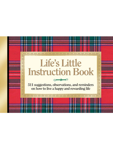 Life's Little Instruction Book: Simple Wisdom and a Little Humor for Living a Happy and Rewarding Life
