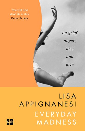 Everyday Madness: On Grief, Anger, Loss and Love