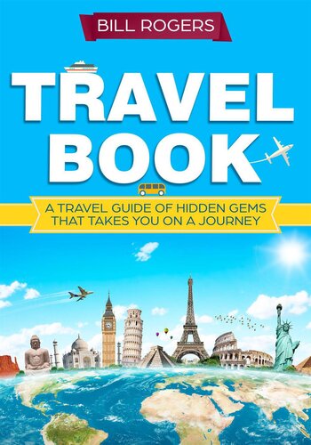 Travel Book--A Travel Book of Hidden Gems That Takes You on a Journey You Will Never Forget: World Explorer