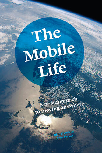 The Mobile Life: A New Approach to Moving Anywhere