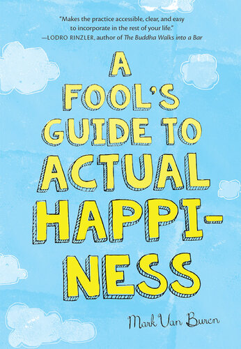 A Fool's Guide to Actual Happiness