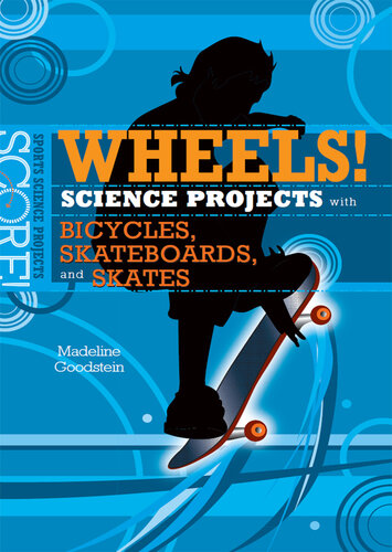 Wheels! Science Projects with Bicycles, Skateboards, and Skates