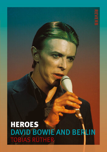 Heroes: David Bowie and Berlin