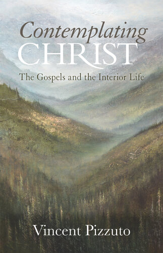 Contemplating Christ: The Gospels and the Interior Life