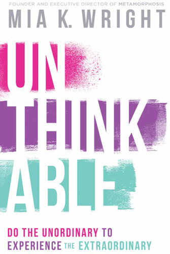 Unthinkable: Do the Unordinary to Experience the Extraordinary
