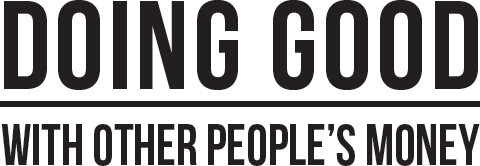 Doing Good With Other People's Money: The Essential Guide to Winning Grants and Contracts