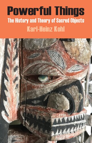 Powerful Things: The History and Theory of Sacred Objects