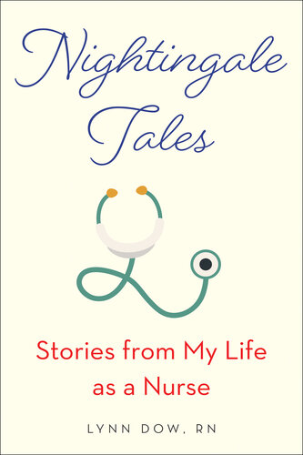 Nightingale Tales: Stories from My Life as a Nurse