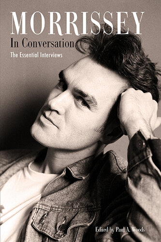Morrissey in Conversation: The Essential Interviews