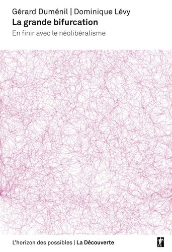 La grande bifurcation. En finir avec le néolibéralisme