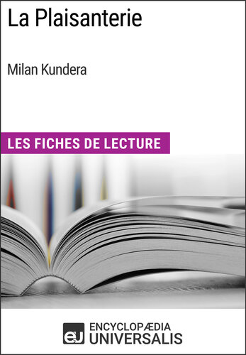 La Plaisanterie de Milan Kundera: Les Fiches de Lecture d'Universalis