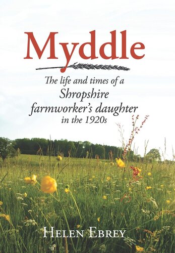 Myddle: The Life and Times of a Shropshire Farmworker's Daughter in the 1920s