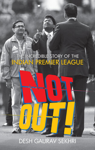 Not Out!: The Incredible Story of The Indian Premier League