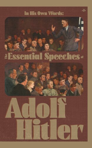 In His Own Words: The Essential Speeches of Adolf Hitler