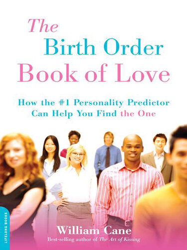 The Birth Order Book of Love: How the #1 Personality Predictor Can Help You Find 