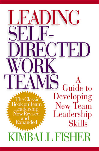 Leading Self-Directed Work Teams: A Guide to Developing New Team Leadership Skills