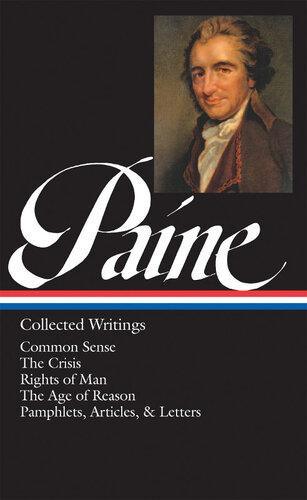 Thomas Paine: Collected Writings: Common Sense, The American Crisis, Rights of (Library of America #76)
