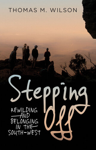Stepping Off: Rewilding and Belonging in the South-West