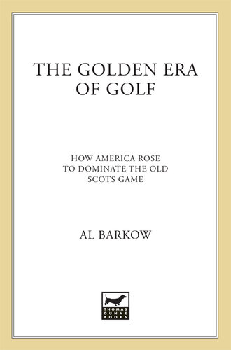 The Golden Era of Golf: How America Rose to Dominate the Old Scots Game